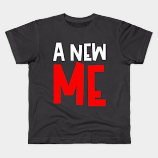 A New Me Kids T-Shirt